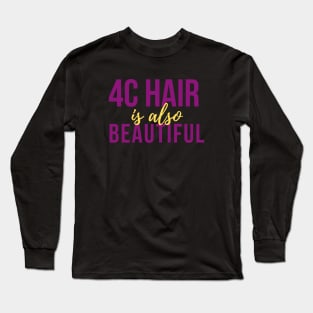 4C Hair is Also Beautiful Long Sleeve T-Shirt